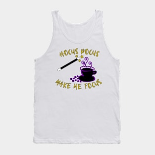 Hocus pocus make me focus magic coffee wizard Tank Top